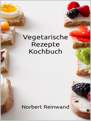 cover image of Vegetarische Rezepte Kochbuch